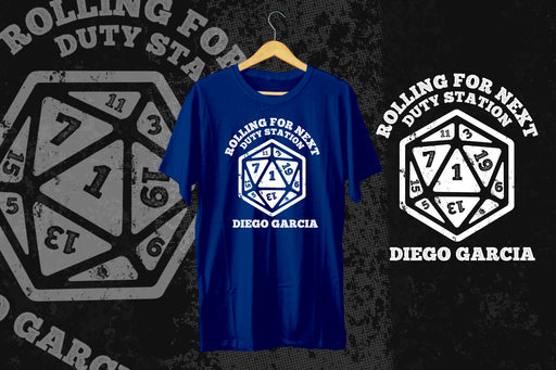 D1 Roll For Next Duty Station Diego Garcia Military T-Shirt - Prints54.com