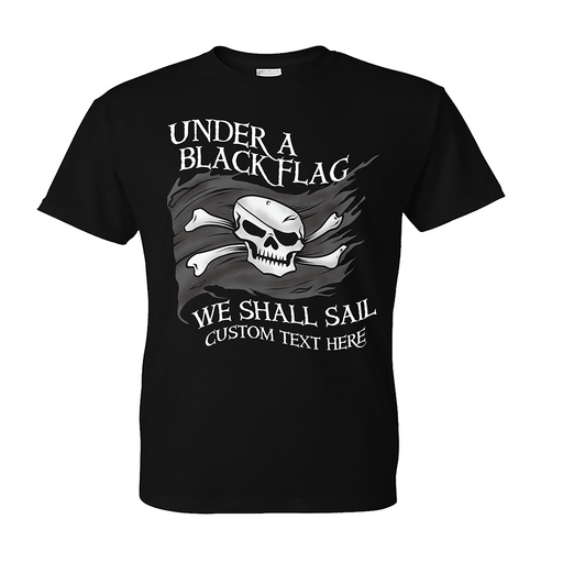 Under A Black Fail We Shall Sail Pirate T-Shirt - Prints54.com